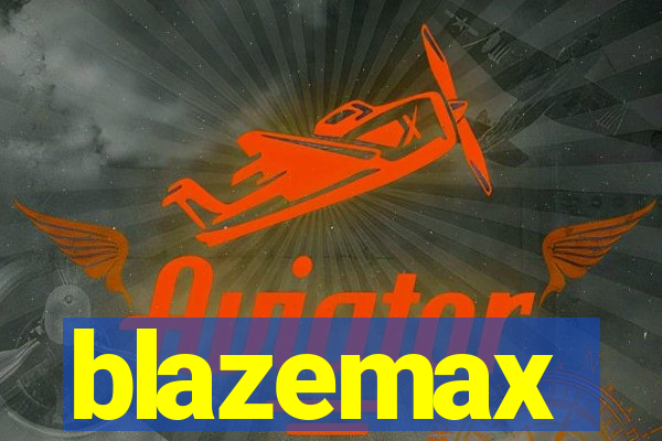 blazemax