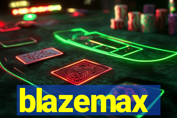 blazemax