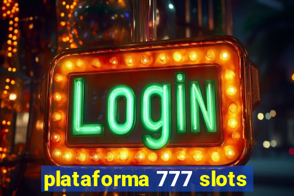 plataforma 777 slots