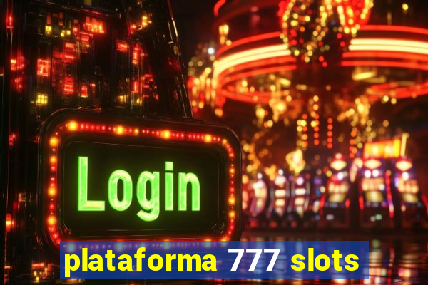 plataforma 777 slots