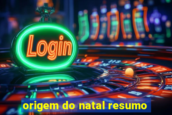 origem do natal resumo