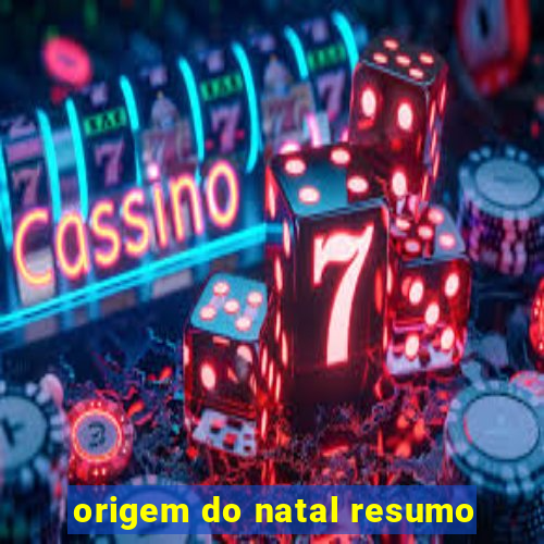 origem do natal resumo