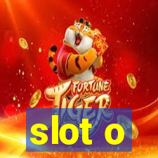 slot o