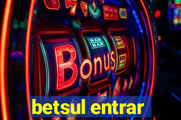 betsul entrar