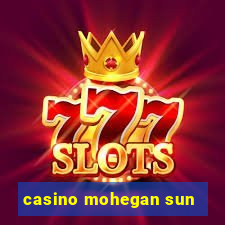 casino mohegan sun