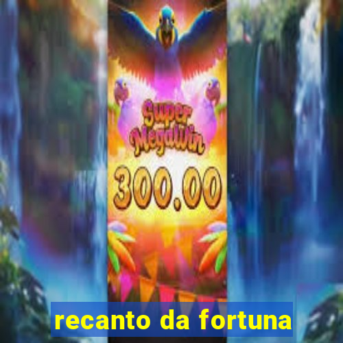 recanto da fortuna