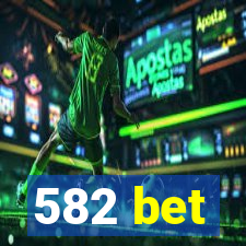 582 bet