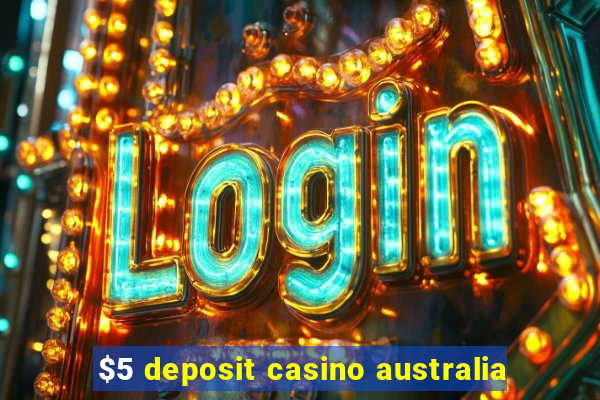 $5 deposit casino australia