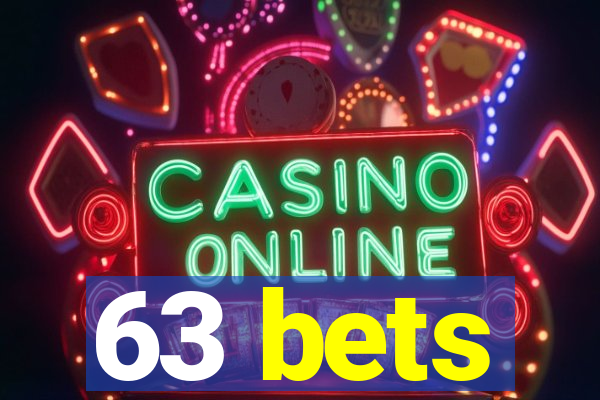 63 bets