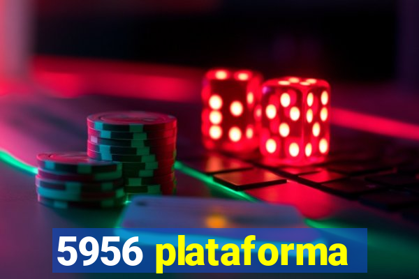 5956 plataforma