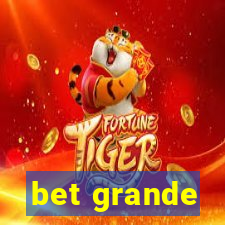 bet grande