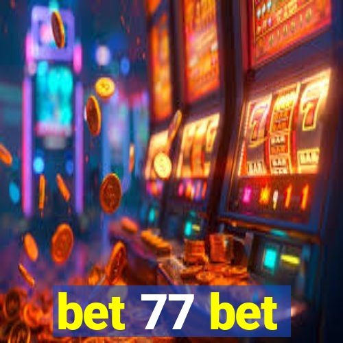 bet 77 bet