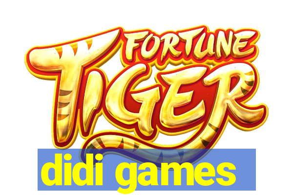 didi games