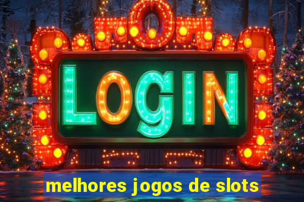 melhores jogos de slots