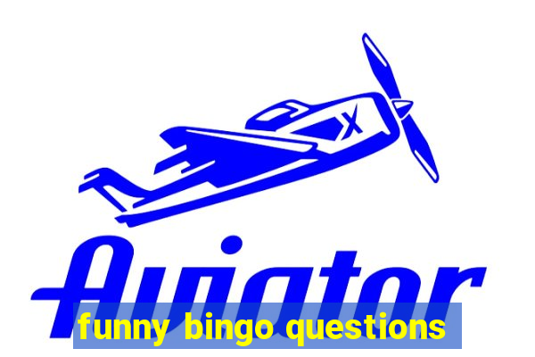 funny bingo questions