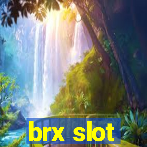 brx slot