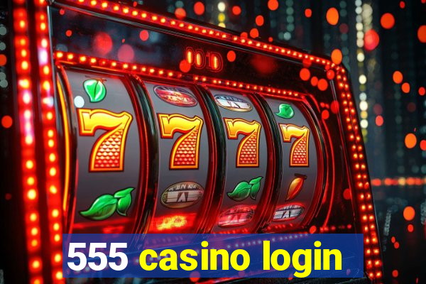 555 casino login