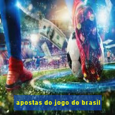 apostas do jogo do brasil