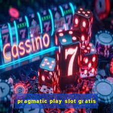 pragmatic play slot gratis