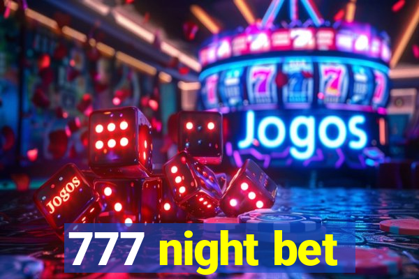 777 night bet