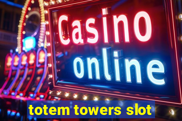 totem towers slot