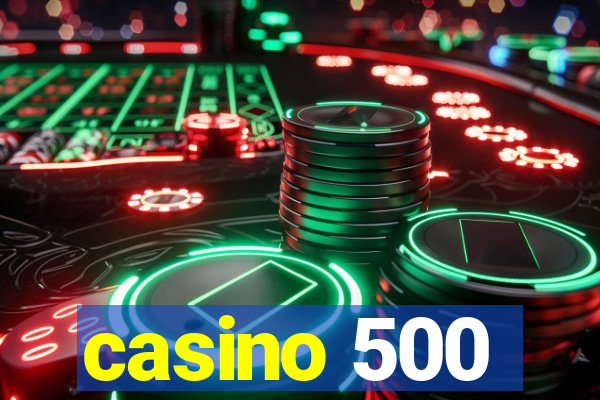 casino 500