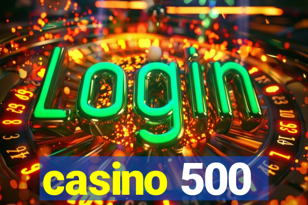 casino 500