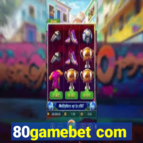 80gamebet com