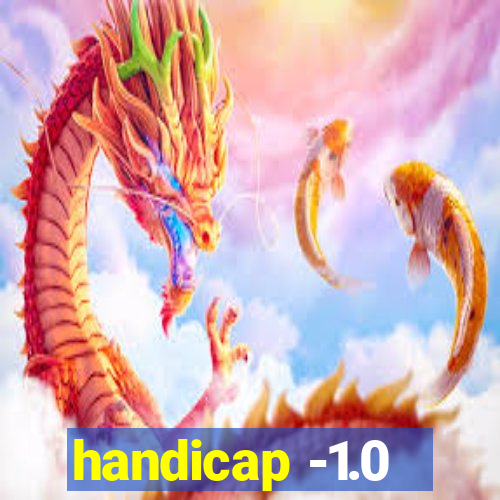 handicap -1.0