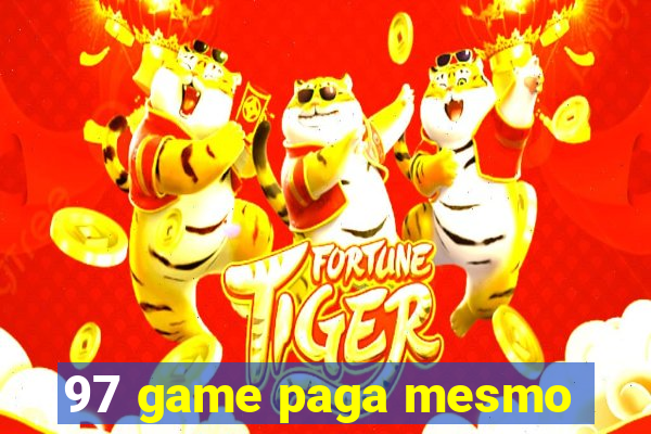 97 game paga mesmo