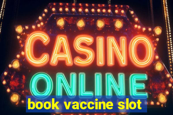 book vaccine slot