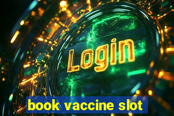 book vaccine slot