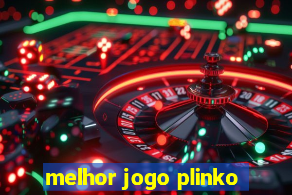 melhor jogo plinko