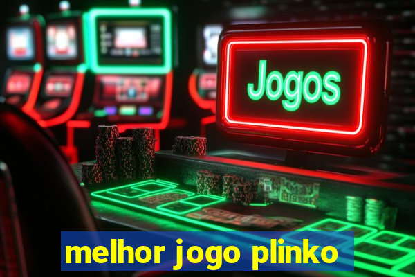 melhor jogo plinko