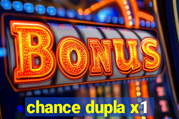 chance dupla x1