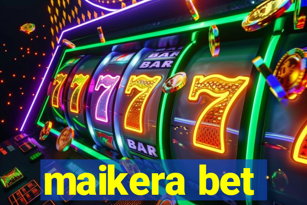 maikera bet