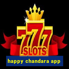 happy chandara app