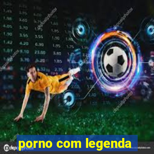 porno com legenda