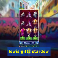 lewis gifts stardew