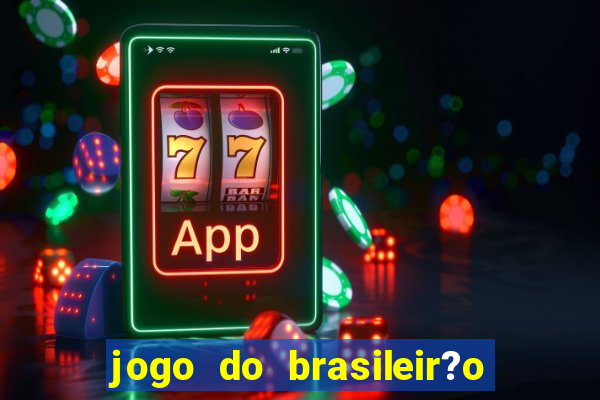 jogo do brasileir?o série a hoje