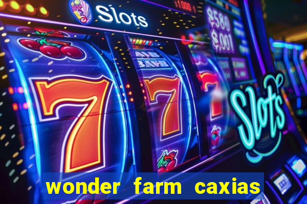 wonder farm caxias do sul