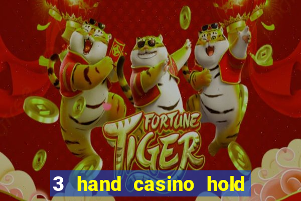 3 hand casino hold em slot