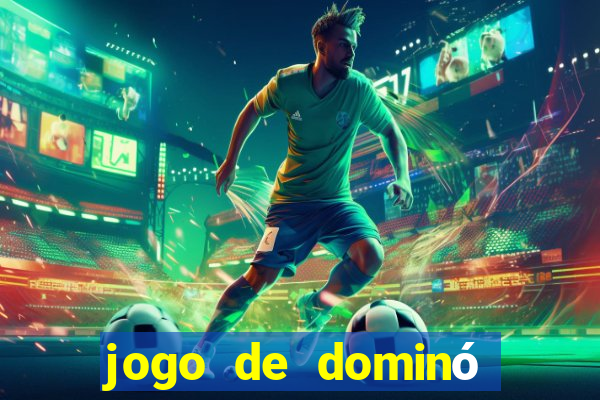 jogo de dominó que dá dinheiro