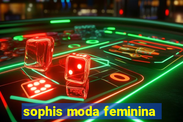 sophis moda feminina