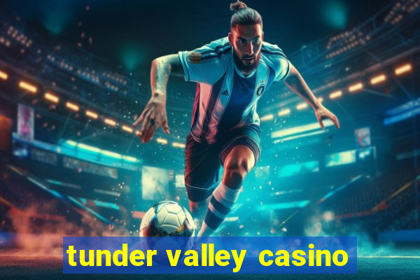 tunder valley casino