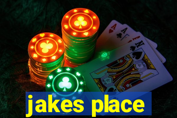 jakes place