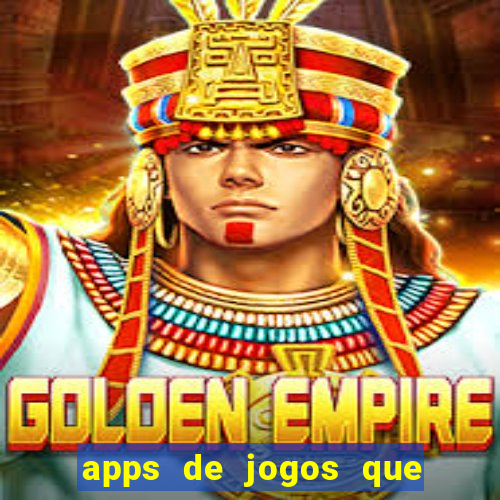 apps de jogos que pagam de verdade