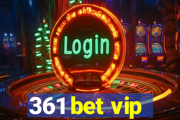 361 bet vip