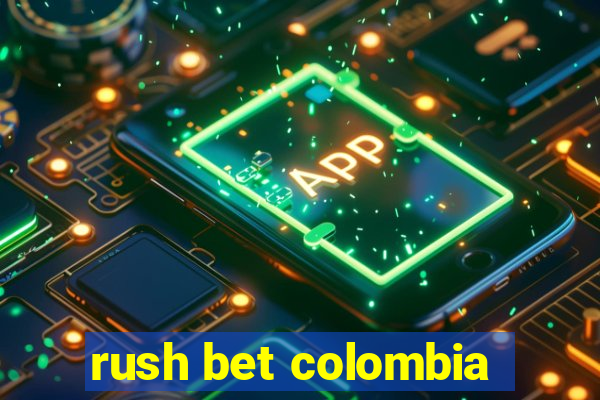 rush bet colombia