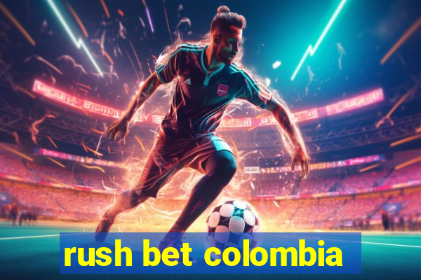 rush bet colombia